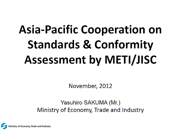 Asia-Pacific Cooperation on Standards & Conformity Assessment by METI/JISC
