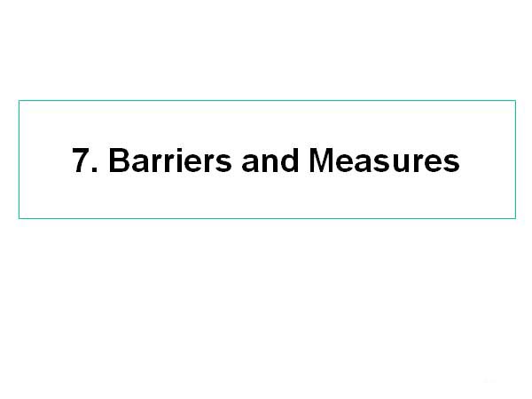 7. Barriers and Measures