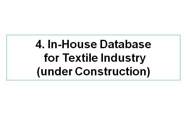 4. In-House Database for Textile Industry(under Construction)