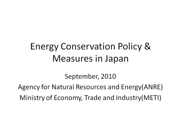 Energy Conservation Policy & Measures in Japan