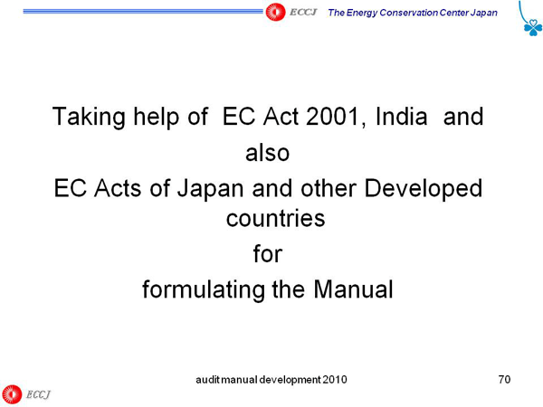 Taking help of EC Act 2001, India and also EC Acts of Japan and other Developed countries for formulating the Manual