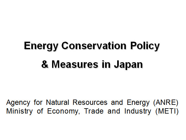 Energy Conservation Policy & Measures in Japan
