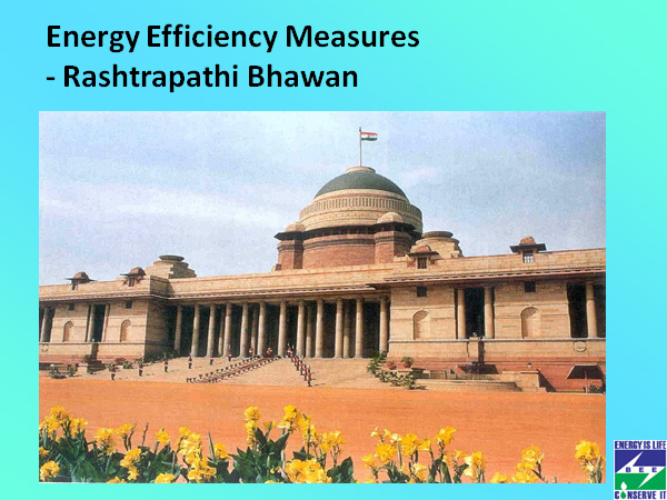 Energy Efficiency Measures - Rashtrapathi Bhawan