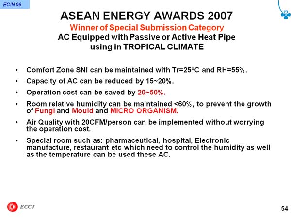 ASEAN ENERGY AWARDS 2007 Winner of Special Submission Category AC Equipped with Passive or Active Heat Pipe using in TROPICAL CLIMATE