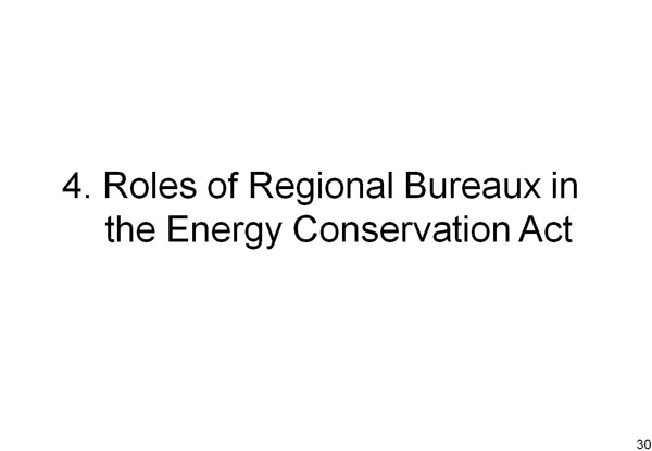 4. Roles of Regional Bureaux in the Energy Conservation Act