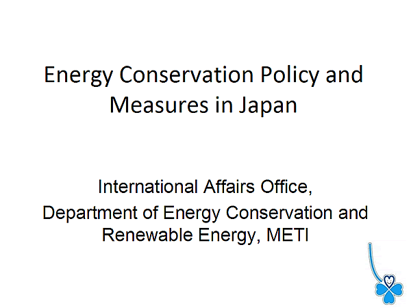 Energy Conservation Policy and Measures in Japan