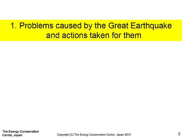 1. Problems caused by the Great Earthquake and actions taken for them