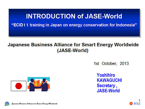 INTRODUCTION of JASE-World / “ECID11 training in Japan on energy conservation for Indonesia”