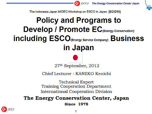 Policy and Programs to Develop / Promote EC(Energy Conservation) including ESCO(Energy Service Company) Business in Japan