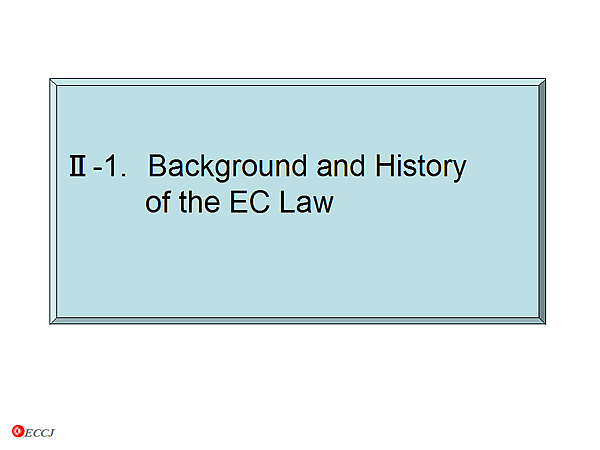 II-1. Background and History of the EC Law