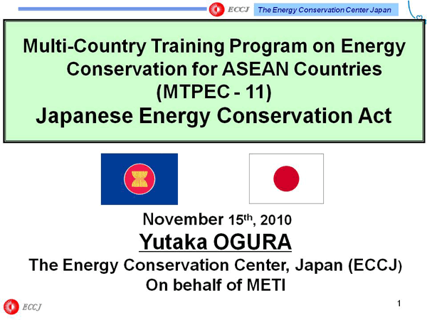 Multi-Country Training Program on Energy Conservation for ASEAN Countries (MTPEC - 11) Japanese Energy Conservation Act