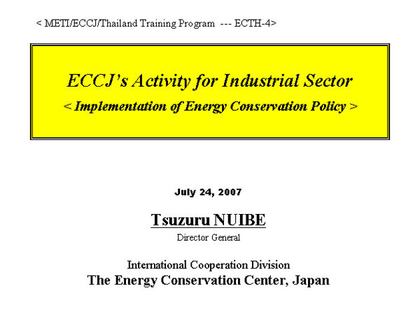 ECCJ's Activity for Industrial Sector
< Implementation of Energy Conservation Policy >
