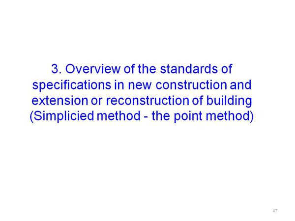3. Overview of the standards of specifications in new construction and extension or reconstruction of building (Simplicied method - the point method)