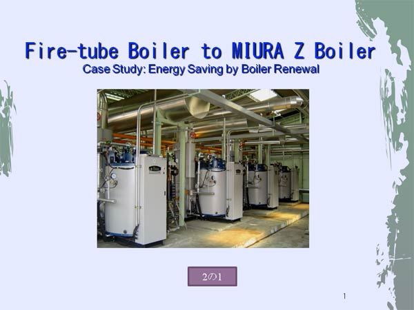Fire-tube Boiler to MIURA Z Boiler Case Study: Energy Saving by Boiler Renewal