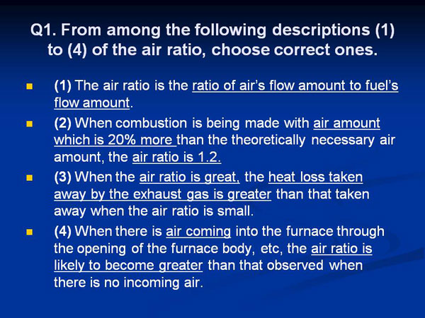 Q1. From among the following descriptions (1) to (4) of the air ratio, choose correct ones.