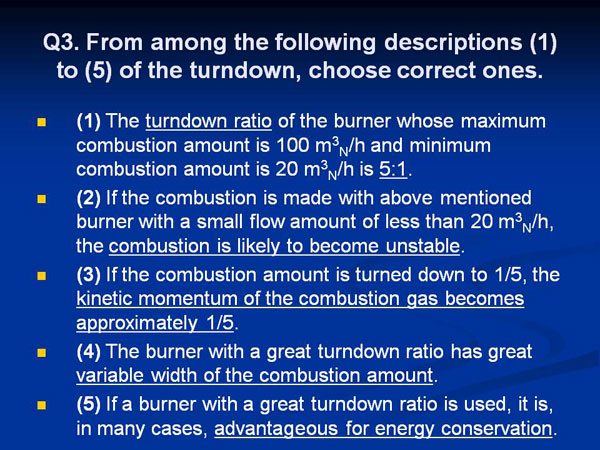 Q3. From among the following descriptions (1) to (5) of the turndown, choose correct ones.
