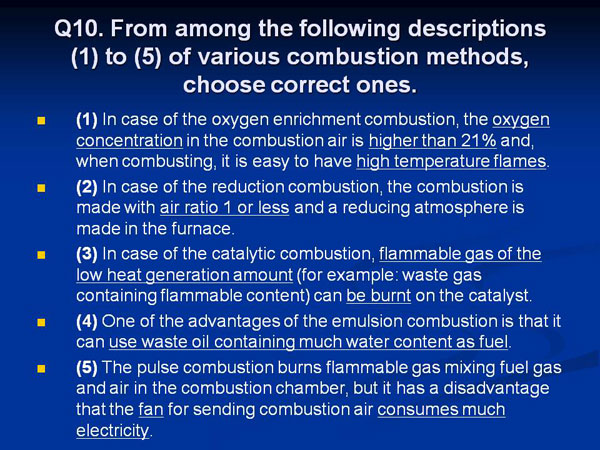 Q10. From among the following descriptions (1) to (5) of various combustion methods, choose correct ones.
