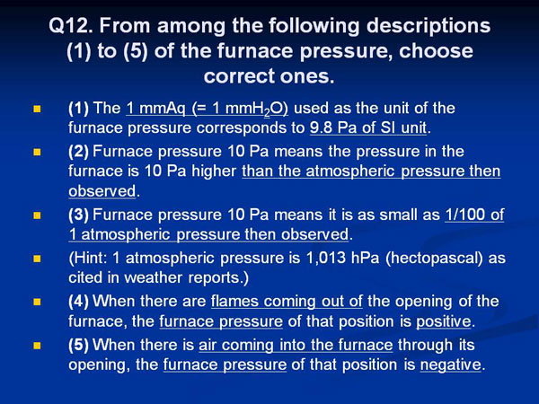Q12. From among the following descriptions (1) to (5) of the furnace pressure, choose correct ones.