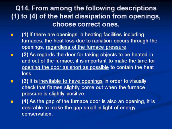 Q14. From among the following descriptions (1) to (4) of the heat dissipation from openings, choose correct ones.