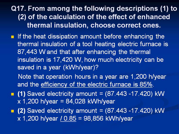 Q17. From among the following descriptions (1) to (2) of the calculation of the effect of enhanced thermal insulation, choose correct ones.