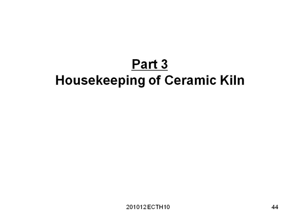 Part 3 Housekeeping of Ceramic Kiln