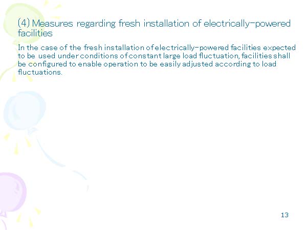 (4) Measures regarding fresh installation of electrically-powered facilities