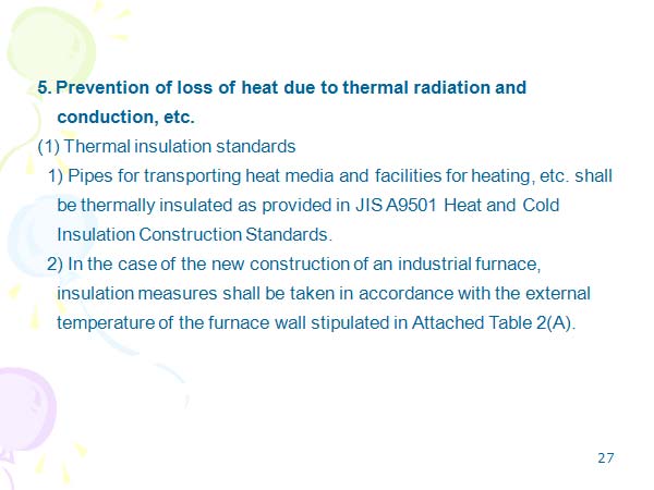 5. Prevention of loss of heat due to thermal radiation and conduction, etc.