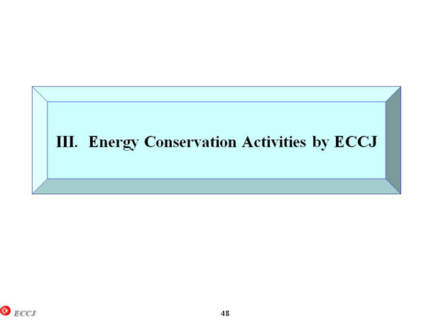 III. Energy Conservation Activities by ECCJ