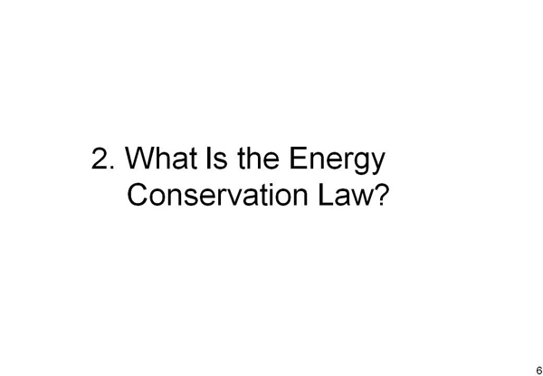 2. What Is the Energy Conservation Law?