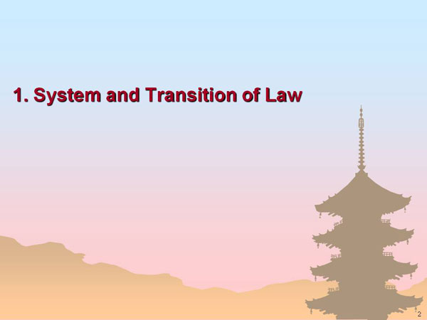 1. System and Transition of Law