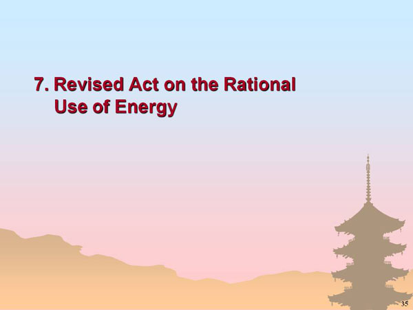 7. Revised Act on the Rational Use of Energy